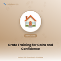 Crate Training for Calm & Confidence