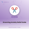 Grooming Anxiety Relief Guide